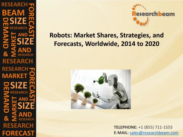 Robots Market Size, Shares, Strategies, Forecast 2014-2020
