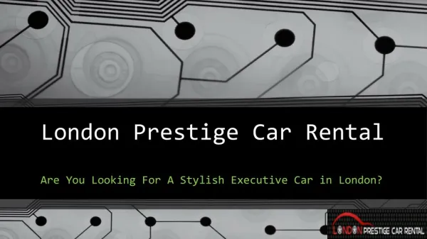 Are you looking for a stylish executive car in london