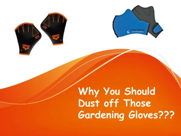 Why you should dust off those gardening gloves 2015?