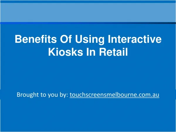 Benefits Of Using Interactive Kiosks In Retail