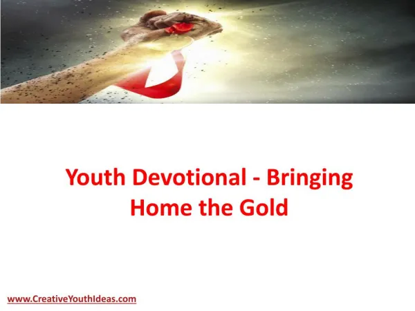 Youth Devotional - Bringing Home the Gold