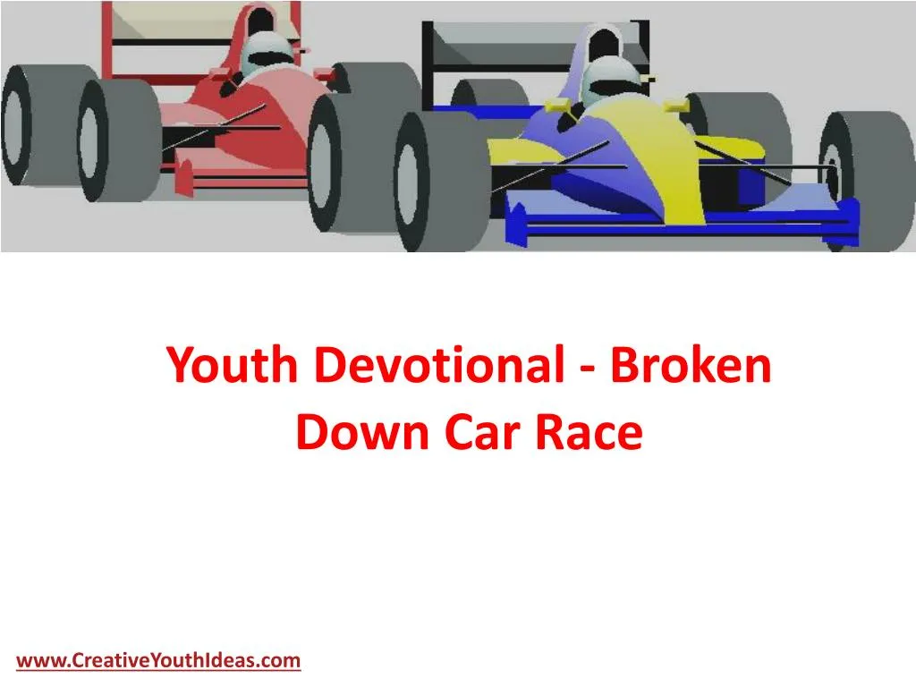 youth devotional broken down car race