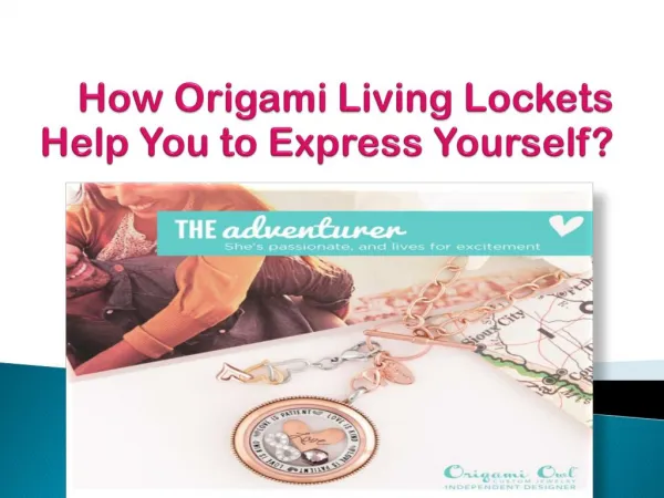 How Origami Living Lockets Help You to Express Yourself?