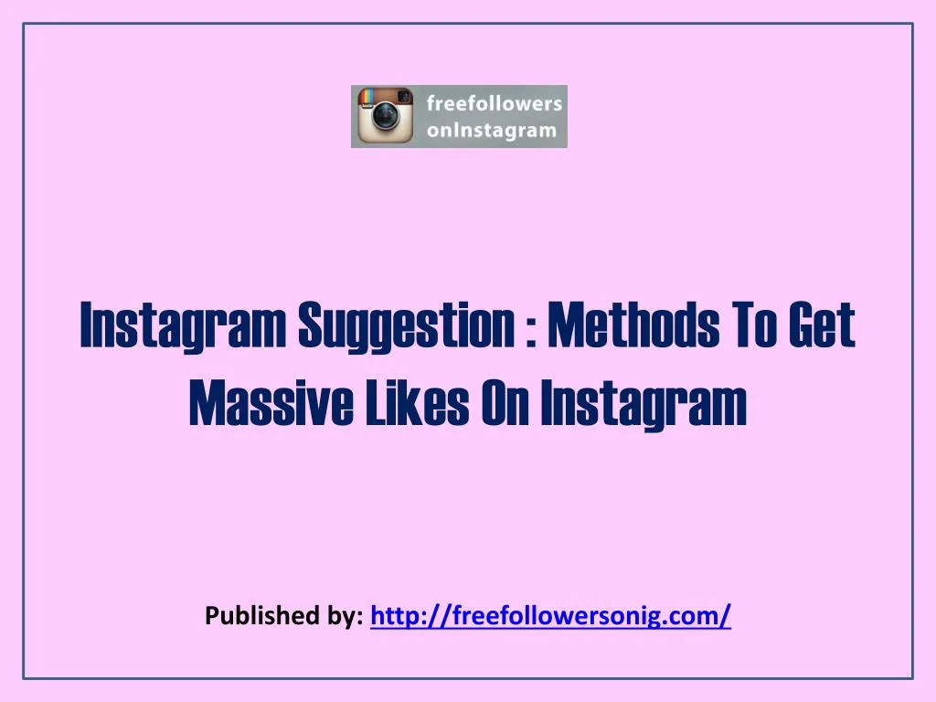 instagram suggestion methods to get massive likes on instagram