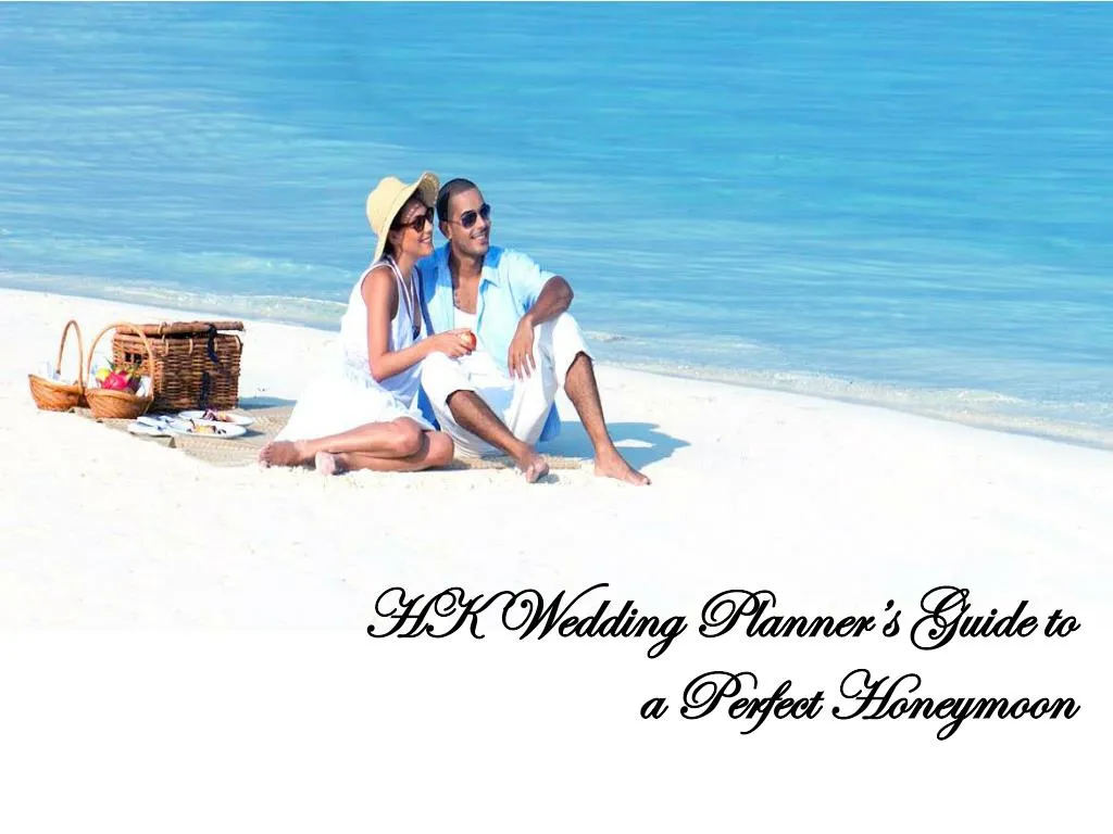 hk wedding planner s guide to a perfect honeymoon