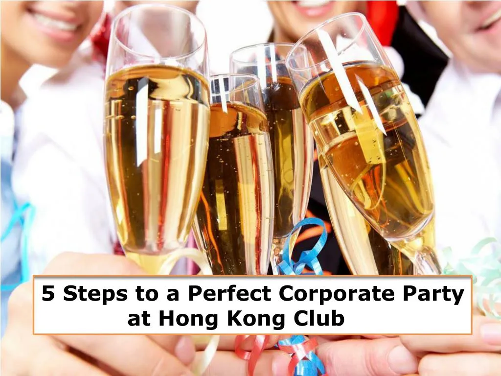 5 steps to a perfect corporate party at hong kong club