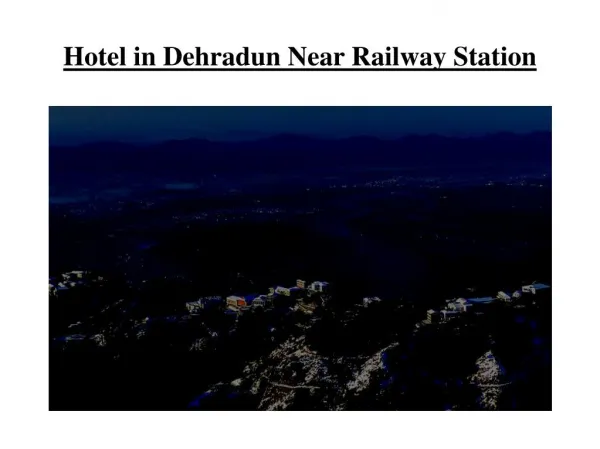 Hotels in Dehradun near railway station