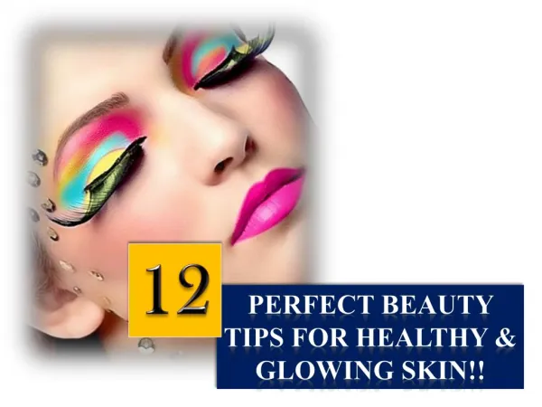12 Perfect Beauty Tips For Healthy Skin