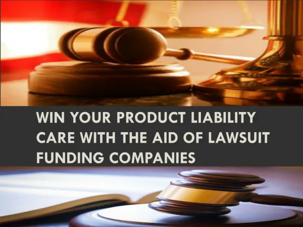 Win Your Product Liability Care with the Aid of Lawsuit Fund
