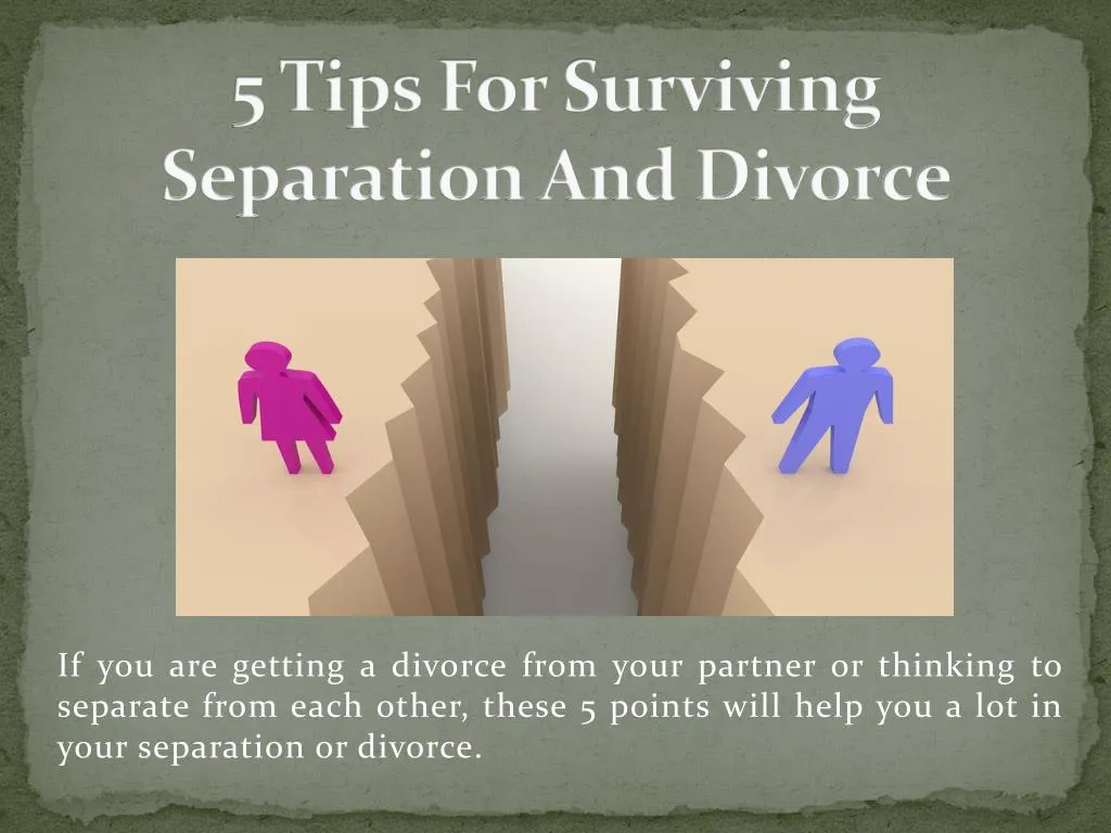 5 tips for surviving separation and divorce