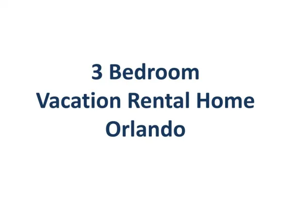 3 Bedroom Vacation Rental home Orlando