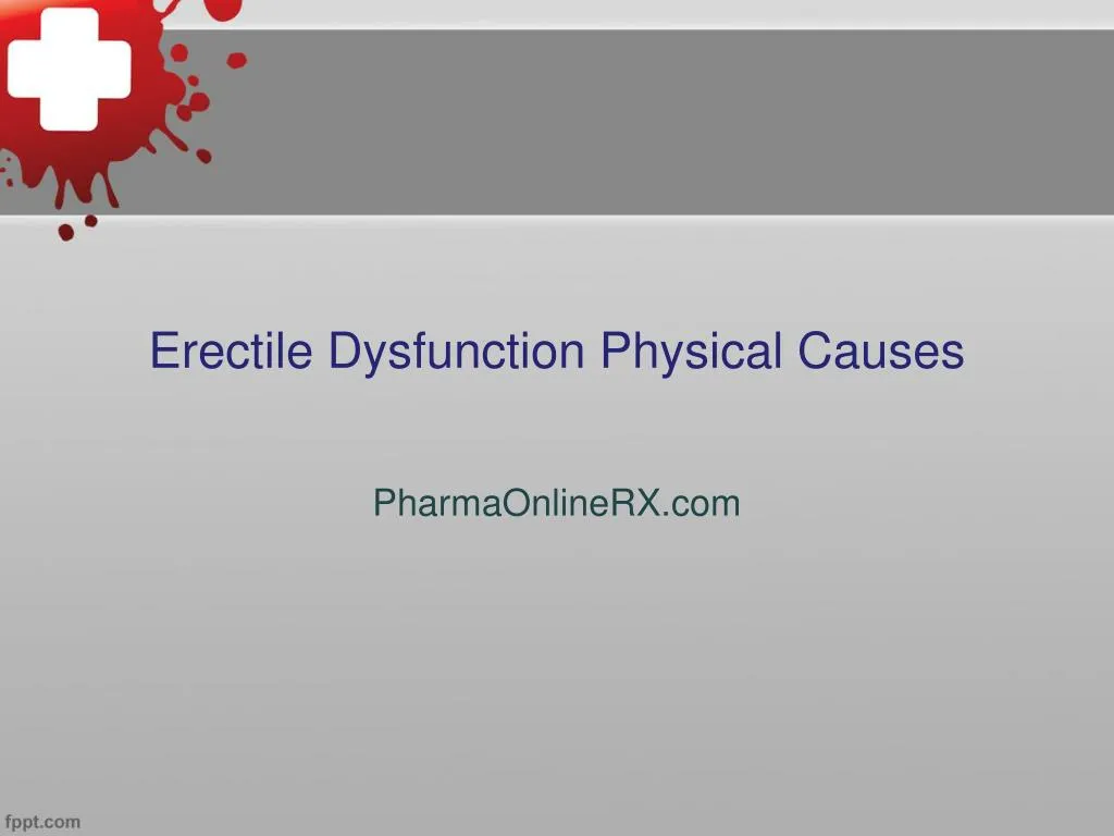 erectile dysfunction physical causes