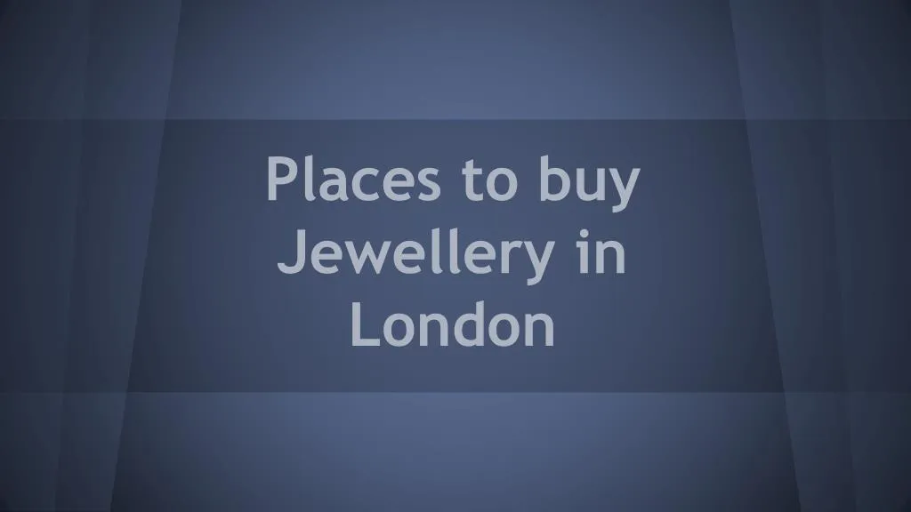 places to buy jewellery in london