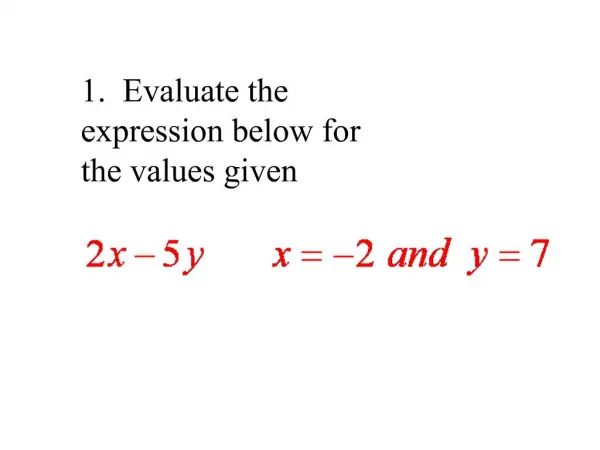 1. Evaluate the expression below for the values given