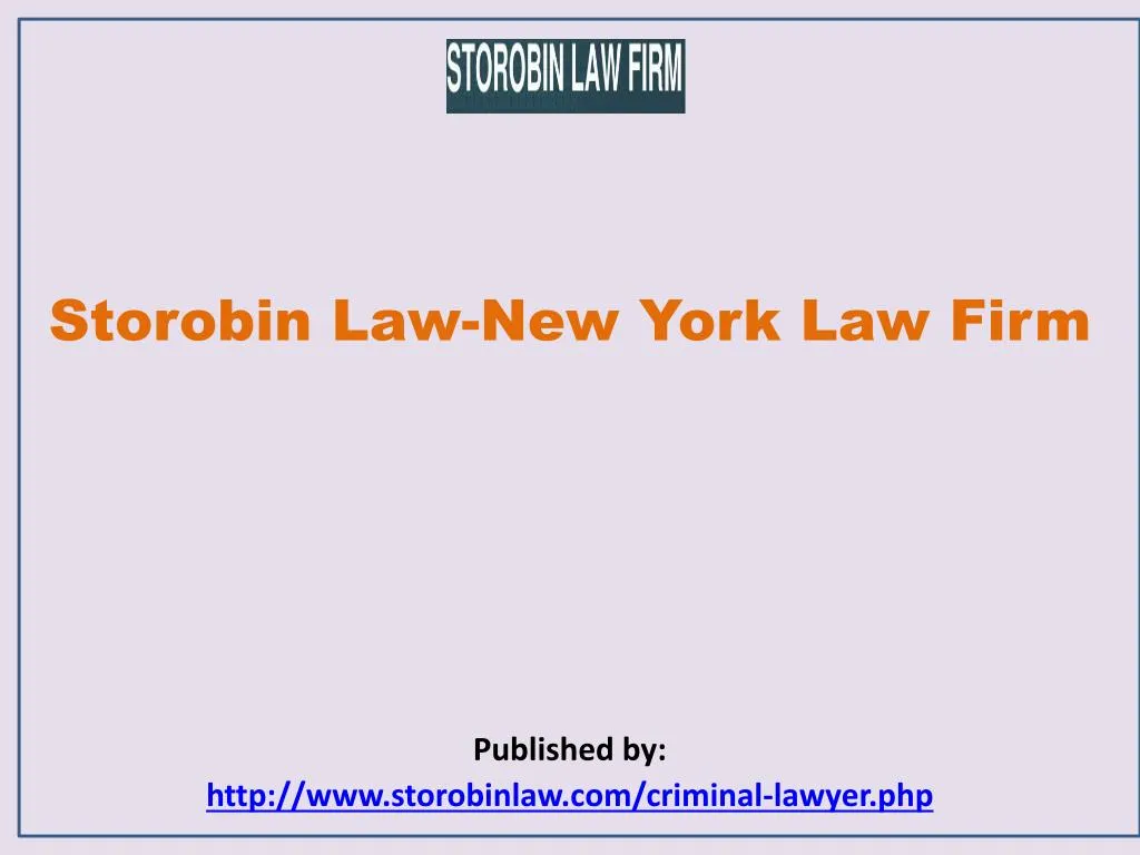 storobin law new york law firm published by http www storobinlaw com criminal lawyer php