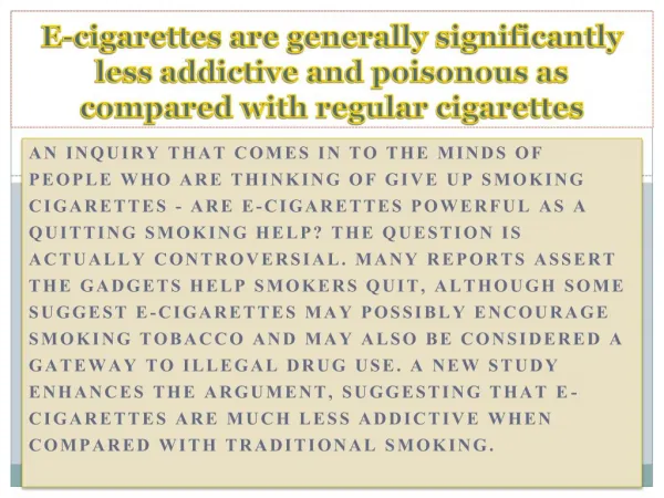 E-cigarettes are generally significantly less addictive and
