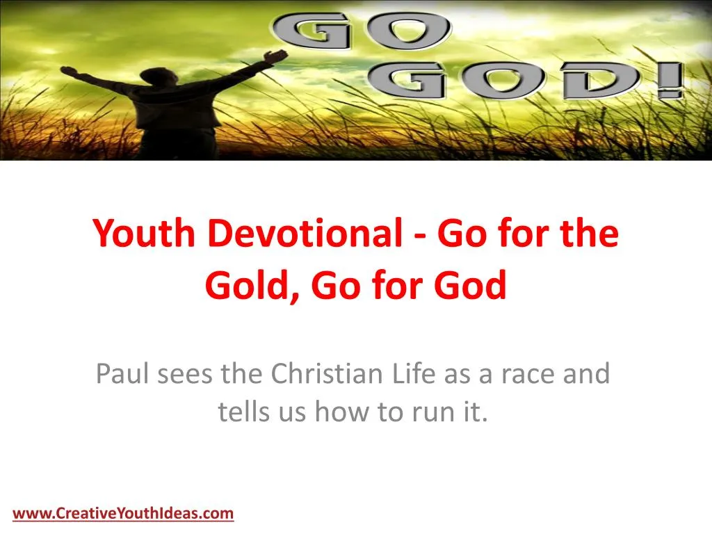 youth devotional go for the gold go for god