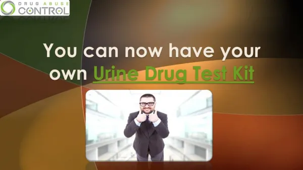 You can now have your own Urine Drug Testing Kits