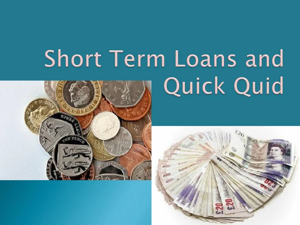 short term loans and quick quid