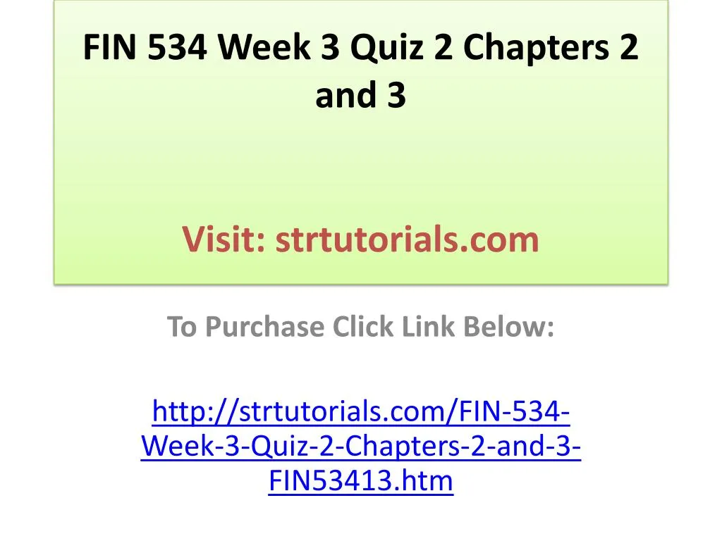 fin 534 week 3 quiz 2 chapters 2 and 3 visit strtutorials com