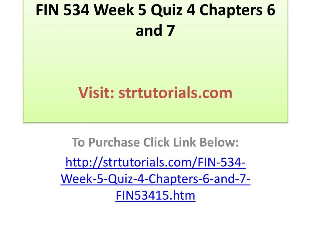 fin 534 week 5 quiz 4 chapters 6 and 7 visit strtutorials com