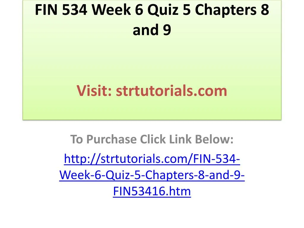 fin 534 week 6 quiz 5 chapters 8 and 9 visit strtutorials com