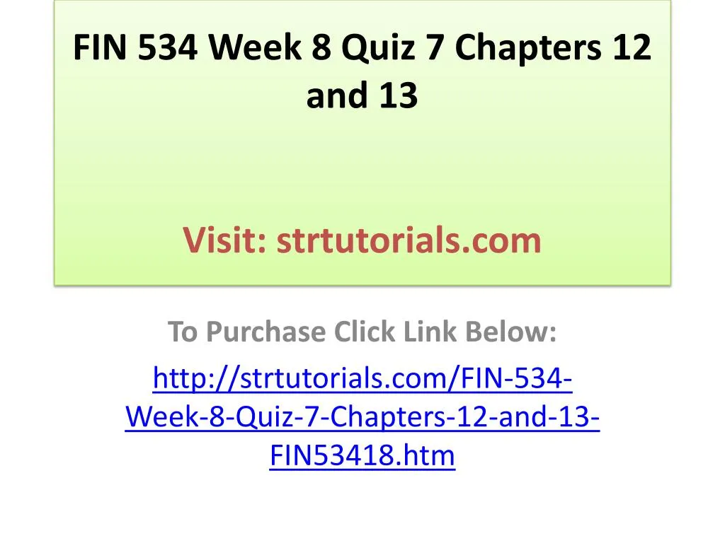 fin 534 week 8 quiz 7 chapters 12 and 13 visit strtutorials com
