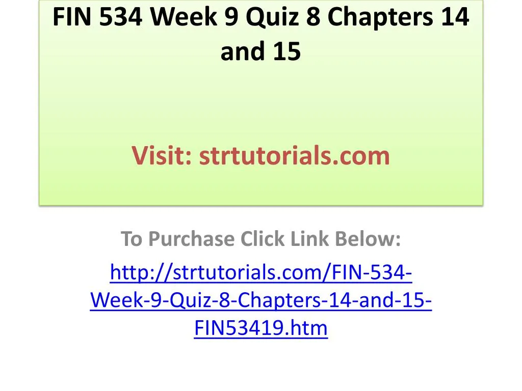 fin 534 week 9 quiz 8 chapters 14 and 15 visit strtutorials com