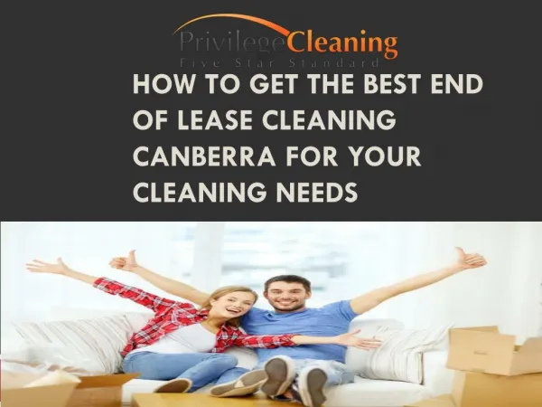 How to Get the Best End of Lease Cleaning Canberra for Your