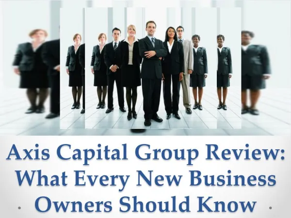 Axis Capital Group Review: What Every New Business Owners Sh
