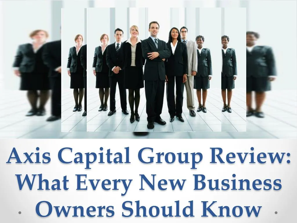 axis capital group review what every new business owners should know