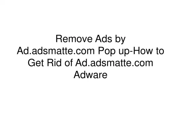 Remove Ads by Ad.adsmatte.com Pop up-How to Get Rid of Ad.ad