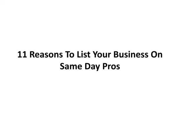 11 Reasons To List Your Business on Samedaypros