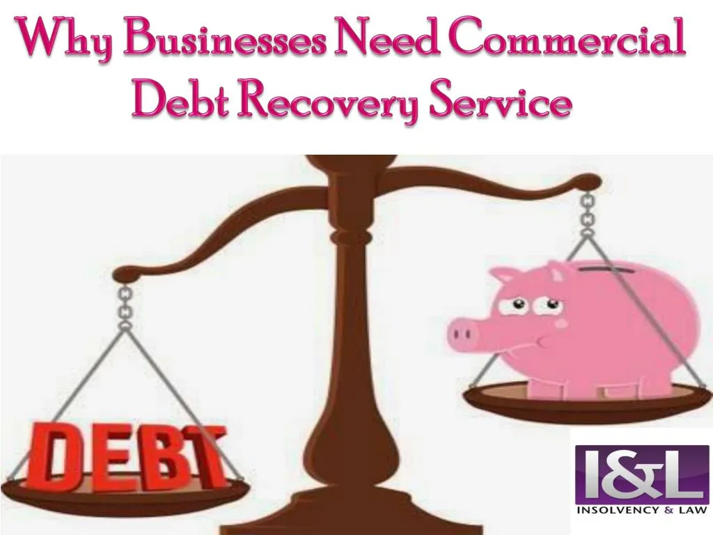 why businesses need commercial debt recovery service