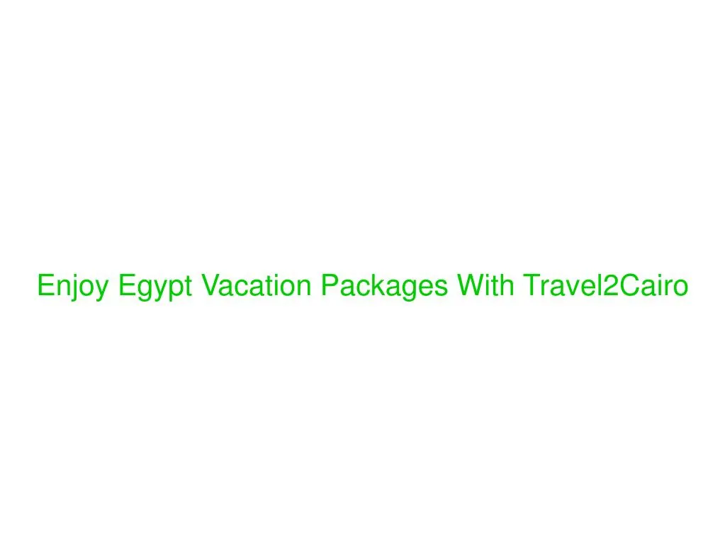enjoy egypt vacation packages with travel2cairo