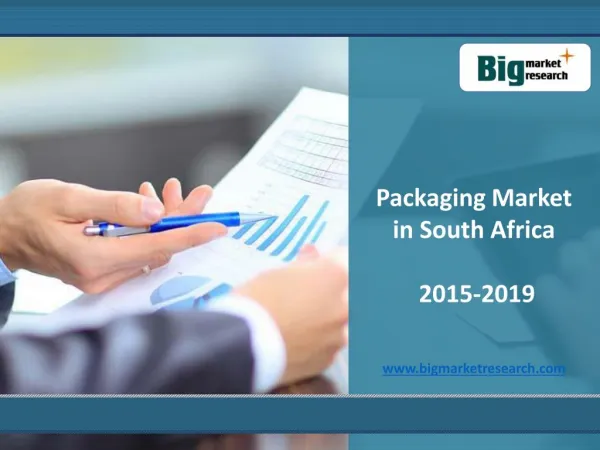 South Africa Packaging Market Opportunities, Growth to 2019