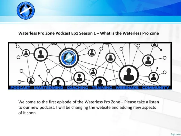The Waterless Pro Zone Podcast Ep1 Season 1