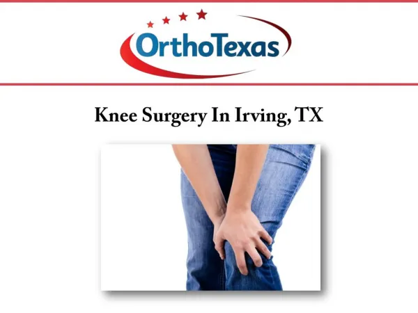 Knee Surgery In Irving, TX