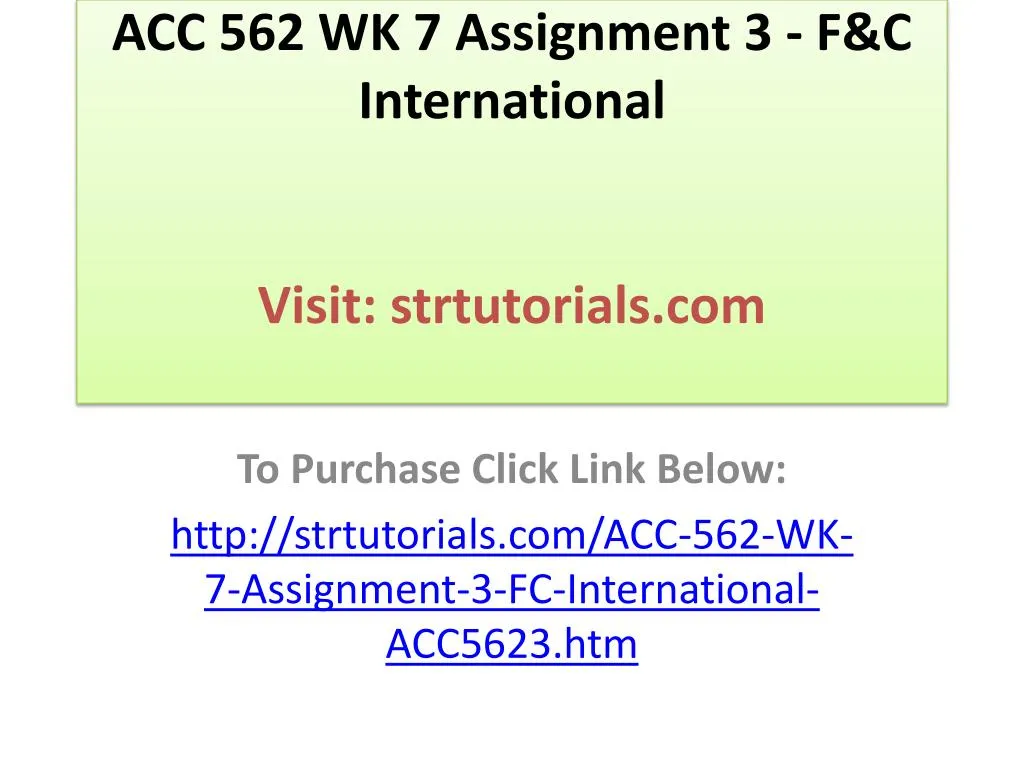 acc 562 wk 7 assignment 3 f c international visit strtutorials com