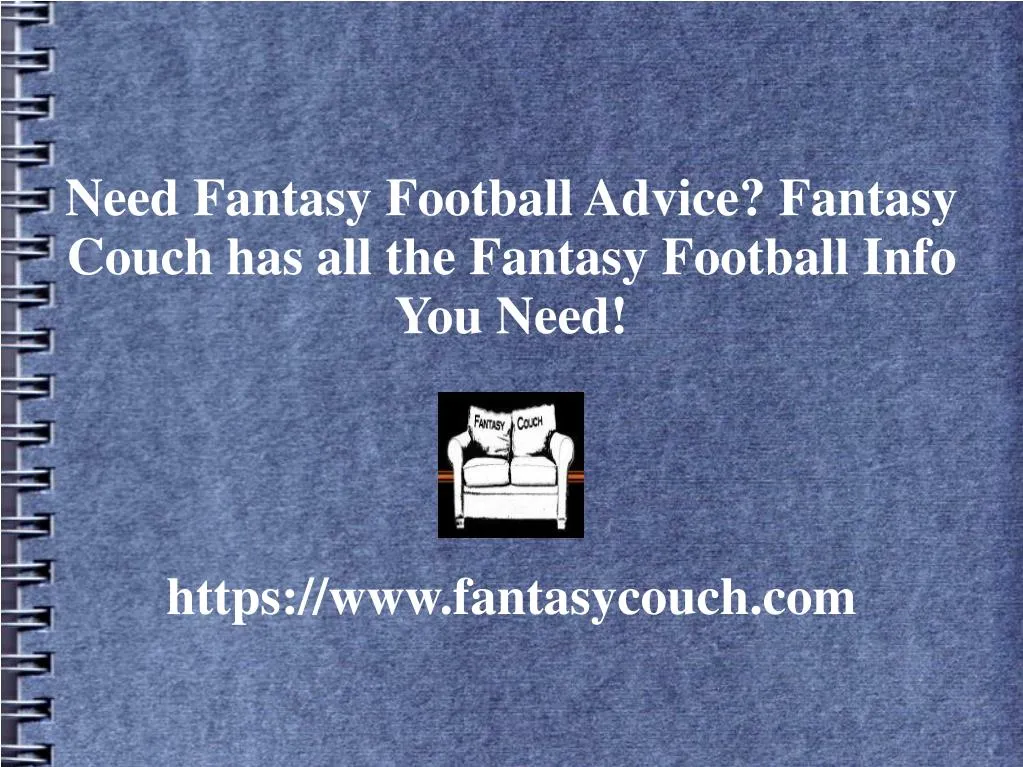 need fantasy football advice fantasy couch has all the fantasy football info you need