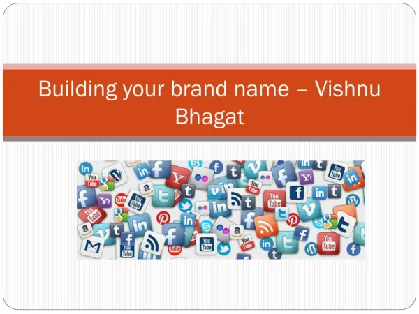 Building your brand name – Vishnu Bhagat