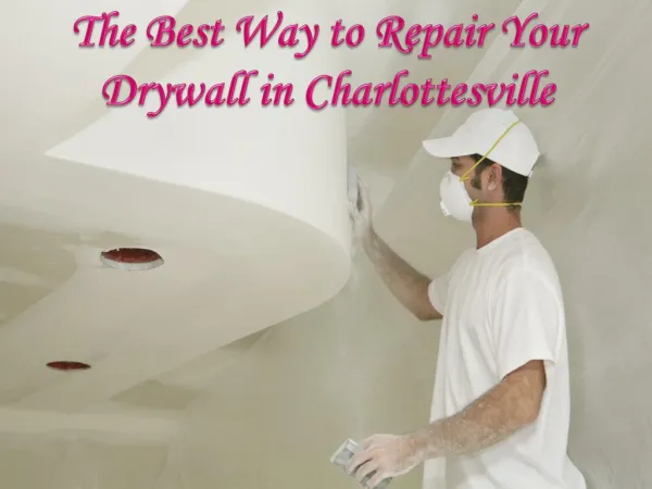 The Best Way to Repair Your Drywall in Charlottesville