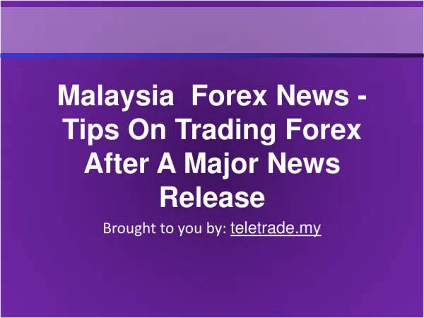 Malaysia Forex News - Tips On Trading Forex After A Major Ne