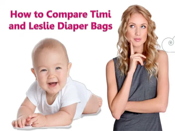 How to Compare Timi and Leslie Diaper Bags