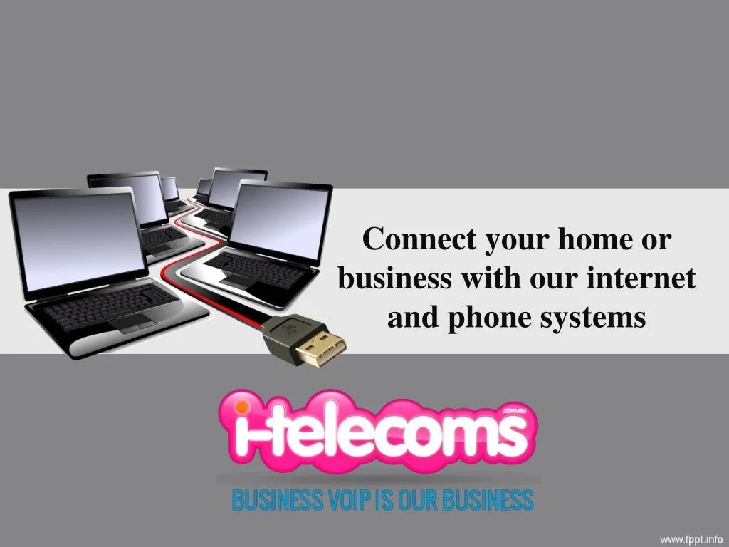 connect your home or business with our internet and phone systems