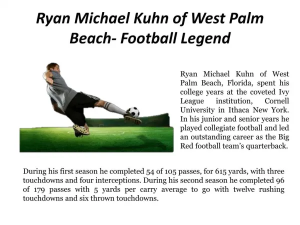 Ryan Michael Kuhn of West Palm Beach- Football Legend