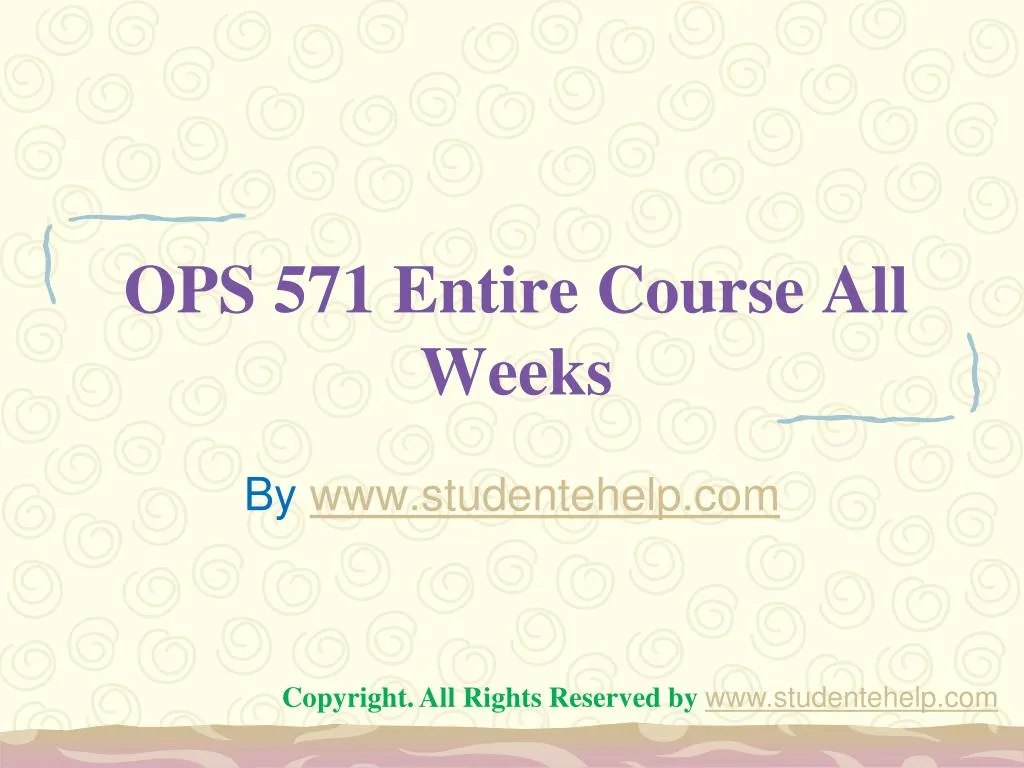 ops 571 entire course all weeks
