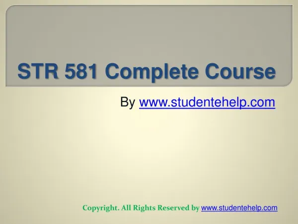 STR 581 Complete Course
