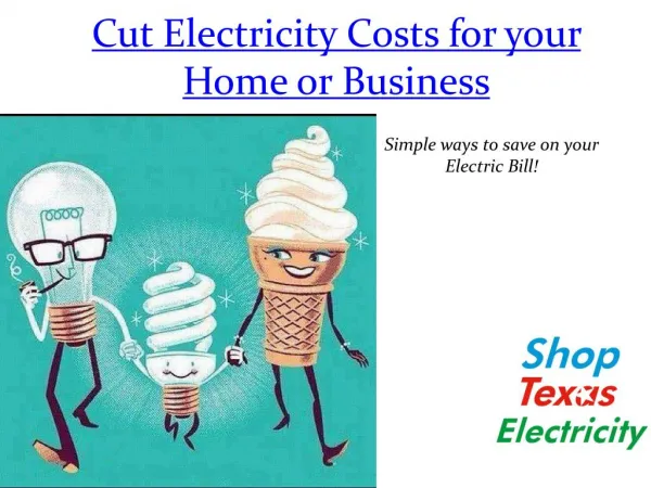 Cut Electricity Costs for your Home -Shop Texas Electricity
