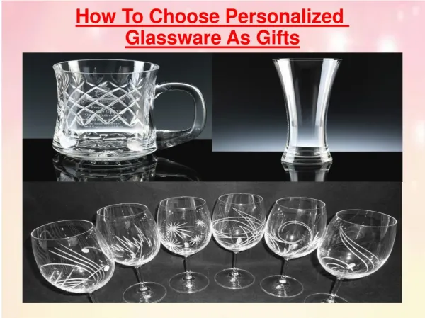 How To Choose Personalized Glassware As Gifts